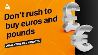 Don't rush to buy euros and pounds | AMarkets