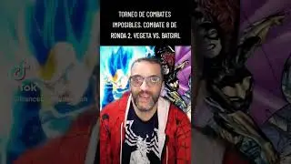 Torneo de combates Imposibles. Vegeta vs. Batgirl