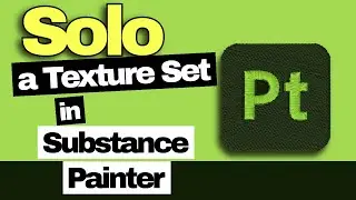 How to Solo Texture Sets in Substance Painter