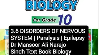 3.6 DISORDERS OF NERVOUS SYSTEM | Paralysis | Epilepsy | Dr Mansoor Ali Narejo | Sindh Text Book Bio