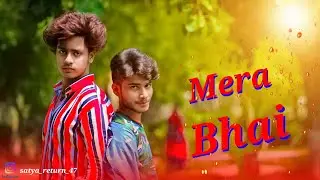 #vedio || Mera Bhai || Herat Touching Vedio 2020 || Satya Return || Rahul || lastest new hindi song