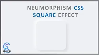 Neumorphism Square effect | Pure CSS Tutorial | Computer Science