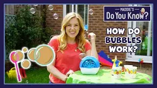 How do Bubbles work? 🫧 Maddie's Do You Know 👩