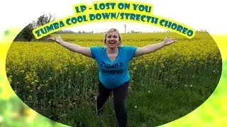 LP - Lost on you - Zumba cool down/stretch choreo with circle
