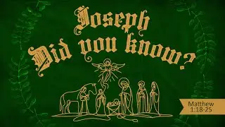 Joseph Did You Know? | December 14, 2025 | Bon Air Baptist Church