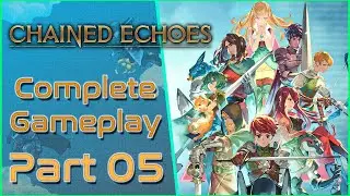 Chained Echoes - Part 05 [GAMEPLAY]