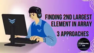 Finding 2nd Largest Element in Array | 3 Approaches