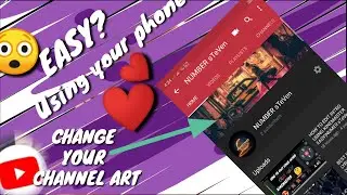HOW TO CHANGE YOUTUBE BACKGROUND PHOTO/CHANNEL ART USING ANDROID PHONE-NUMBER sTeVen