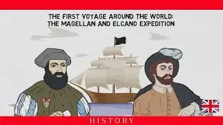 THE FIRST VOYAGE AROUND THE WORD: THE MAGALLAN AND ELCANO EXPEDITION