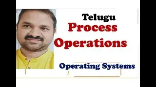 OS in Telugu | Operations on processes | Process Operations | Process Creation | Process Termination