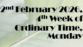 Daily Bible Readings: Read, Listen, and Proclaim. 2nd February 2026,