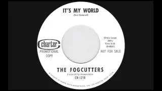 The Fogcutters - It's My World (1966)