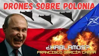 &iexcl;DRONES RUSOS SOBRE POLONIA! ART. 4 DE LA OTAN &iquest;Putin busca la escalada? &iquest;HABLAMOS?