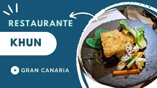 Khun Restaurant, Asian food in Anfi del Mar