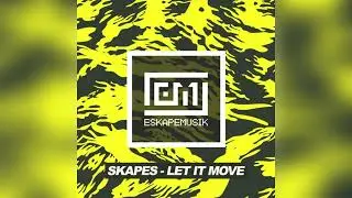 [2015] Skapes (fka Calvertron) - Let It Move