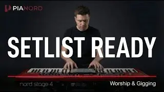 Nord Stage 4 Setlist Survival Guide (Worship + Gigging) &mdash; iPad + Patch Changes