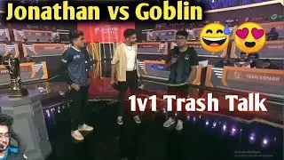 Jonathan vs Goblin Trash talk in Lan😅Aasif Sheikh28