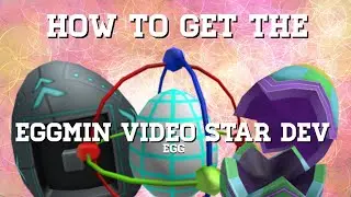How to get the Eggmin, Developer, and Video Star Egg | Roblox 2020 Egg Hunt