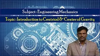LEC15| Engineering Mechanics | Introduction to Centriod & Center of Gravity by Dr. P. Pramod Kumar