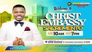 CHRIST EMBASSY SACRAMENTO SUNDAY SERVICE WITH PASTOR PEVANS