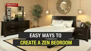 Ways to Create a Zen Bedroom