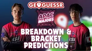 APAC GEOGUESSR MAJOR BREAKDOWN + BRACKET PREDICTIONS! (GeoGuessr World Championship)
