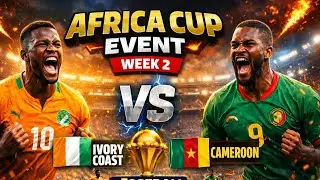 eFOOTBALL 2026 | WEEK 2 IS CRAZY! 🔥 | Ivory Coast vs Cameroon | Africa Cup Event