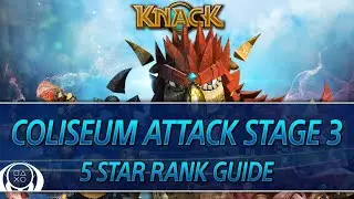 Knack | Coliseum Attack Stage 3 5 Star Rank Guide