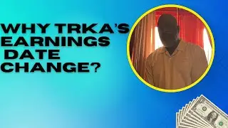 TRKA - earnings 7/5 pre-market