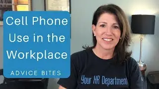 Cell Phone Use in the Workplace- Advice Bites
