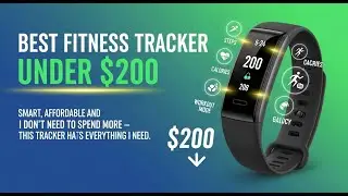 TOP 5 Best Fitness Tracker Under 200 2025 | Affordable Fitness Trackers You&rsquo;ll Love