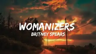 Womanizers Britney Spears Lyrics | 36CANDY