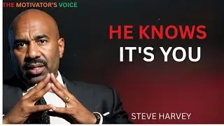 HE KNOWS IT&rsquo;S YOU  (Steve Harvey Motivation)