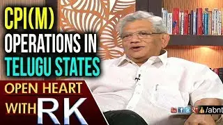 Sitaram Yechury About CPI(M) Operations In Telugu States | Open Heart With RK | ABN Telugu