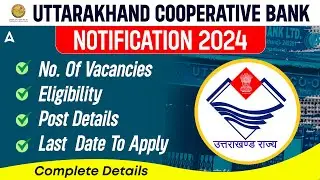 Uttarakhand Cooperative Bank Recruitment 2024 | Job Profile, Eligibility, Salary, Exam Pattern