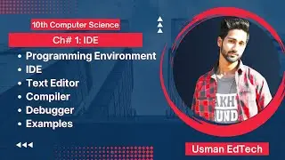 Lec 2 - What is an IDE? | Integrated Development Environment | 10th Class Computer Science | Edtech