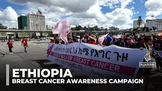 Ethiopia breast cancer campaign: Thousands rally in Addis Ababa, urging better health care