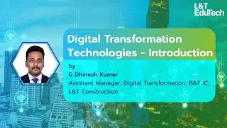 Digital Transformation Technologies - Introduction | Micro-Learning Course by L&T EduTech
