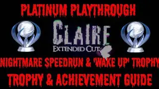 Claire Extended Cut - Nightmare Speedrun 'Wake Up' Trophy - Platinum Playthrough