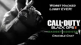Black Ops 2: Worst Hacked Lobby EVER! - Crucible Chat - CoD Black Ops 2 Gameplay