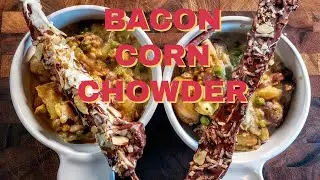 Bacon Corn Chowder | Chocolate Covered Bacon Sticks