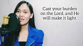 Cast Your Burden on the Lord