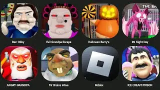 HALLOWEN BARRY'S,99 NIGHT DAY,ICE SCREAM PRISON,EVIL GRANDPA ESCAPE,ANGRY GRANDP,MR BEN OBBY...