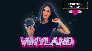 VINYLAND - EP 16/2024 - Dream | ELENA TANZ Vinyl mix