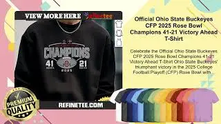 Official Ohio State Buckeyes CFP 2025 Rose Bowl Champions 41-21 Victory Ahead T-Shirt