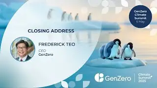 Closing Address by Frederick Teo | GenZero Climate Summit 2025 | 6 May