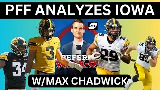 PFF Grades The Hawkeyes w/Max Chadwick | WUW 496