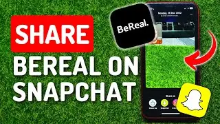 How To Share BeReal On Snapchat