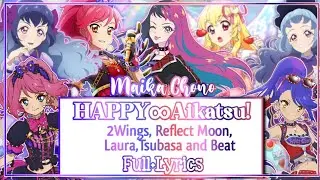 [ROMAJI LYRICS] Aikatsu! Rock Fes! - Happy Aikatsu! - 2Wings, Reflect Moon, Laura, Tsubasa and Beat