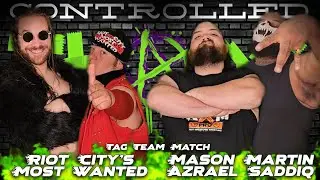 Riot City's Most Wanted vs Mason Martin & Azrael Saddiq! (Controlled Chaos)